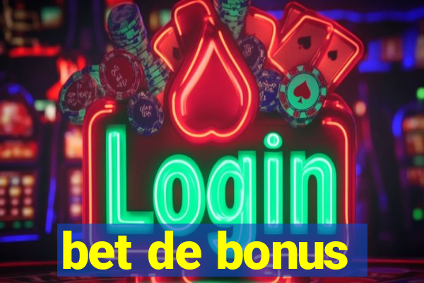 bet de bonus