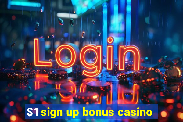 $1 sign up bonus casino