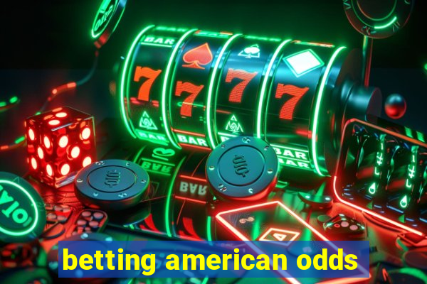 betting american odds