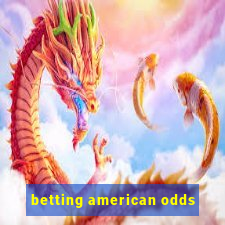 betting american odds