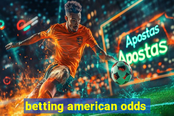 betting american odds