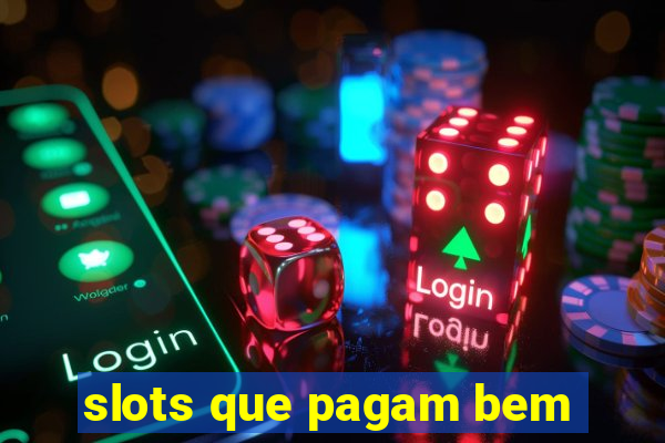 slots que pagam bem