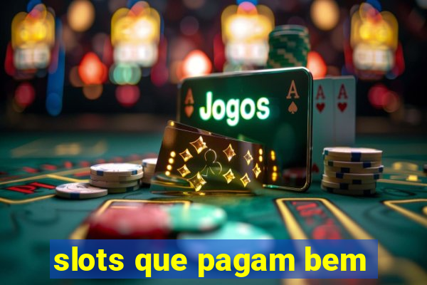 slots que pagam bem