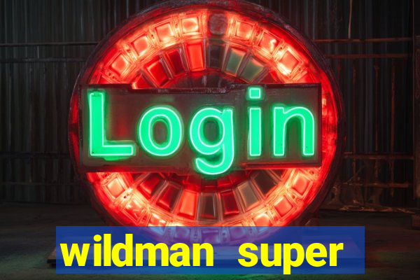 wildman super bonanza slot free play