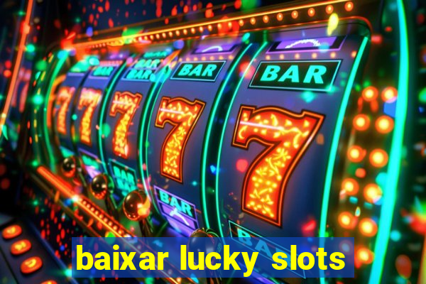 baixar lucky slots