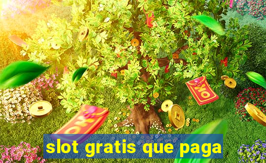 slot gratis que paga