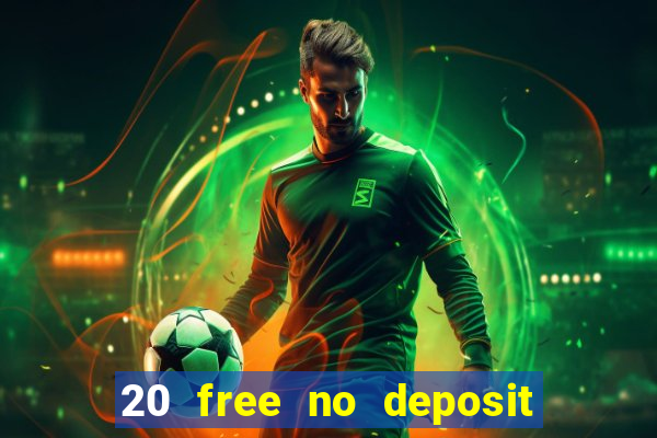 20 free no deposit casino uk 2021