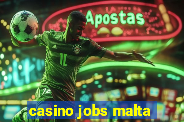 casino jobs malta