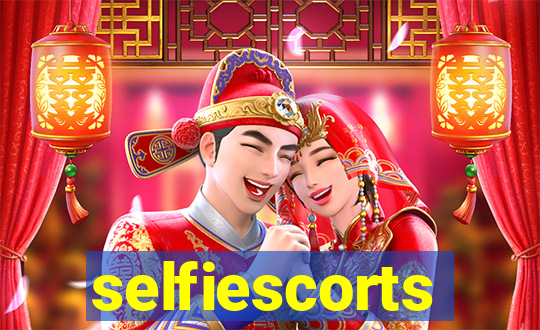 selfiescorts