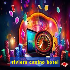 riviera casino hotel