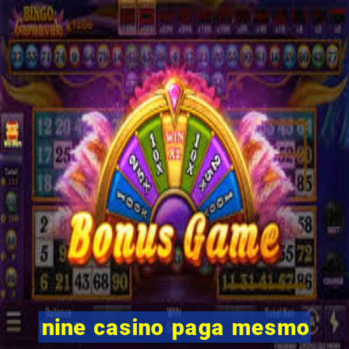 nine casino paga mesmo