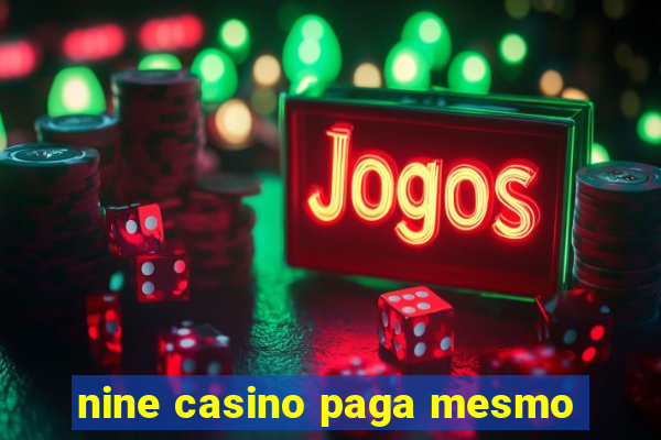 nine casino paga mesmo