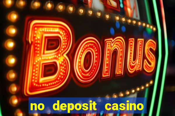 no deposit casino free money