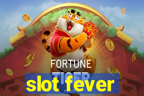 slot fever