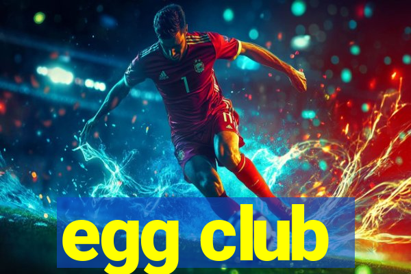 egg club