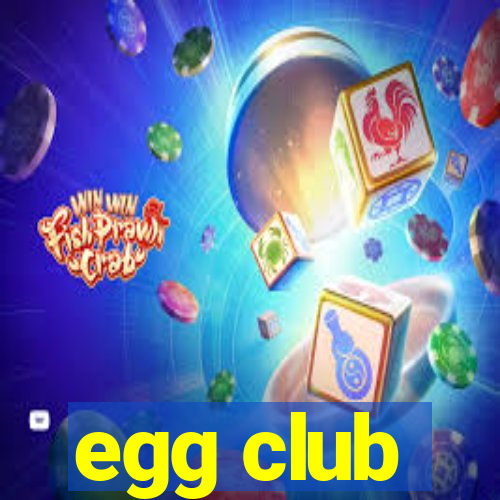 egg club