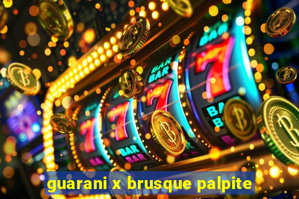 guarani x brusque palpite