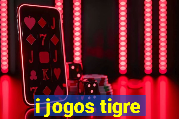 i jogos tigre