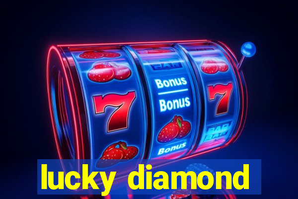 lucky diamond