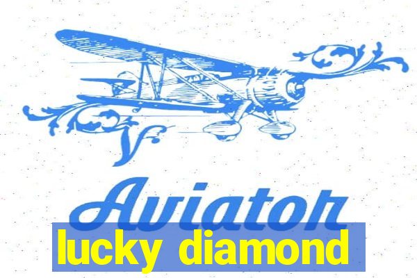 lucky diamond