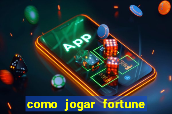 como jogar fortune tiger demo