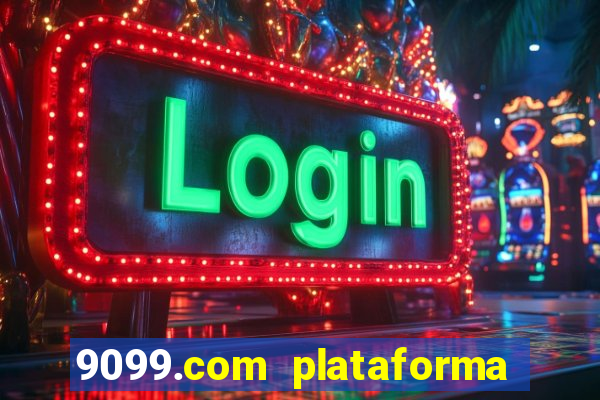 9099.com plataforma de jogos