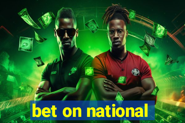 bet on national