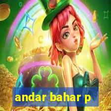 andar bahar p