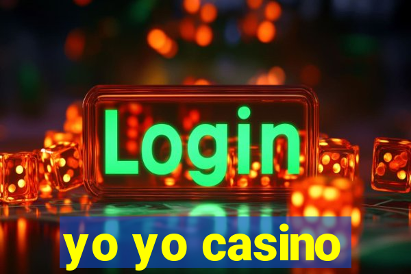 yo yo casino