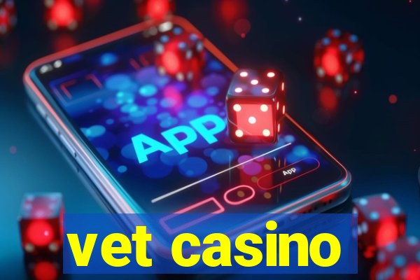 vet casino