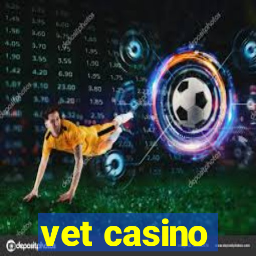 vet casino