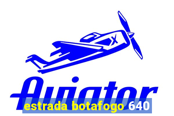 estrada botafogo 640