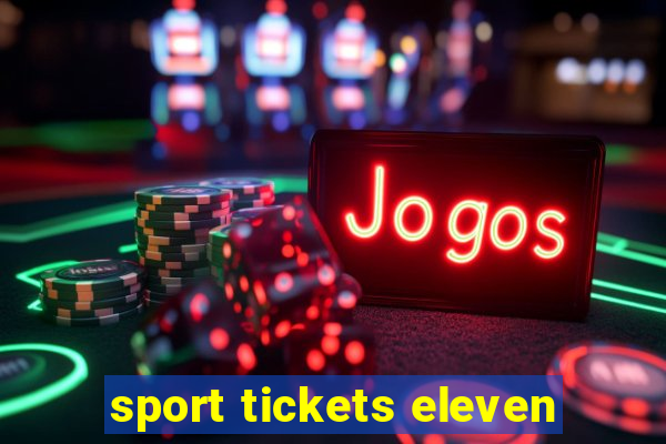 sport tickets eleven