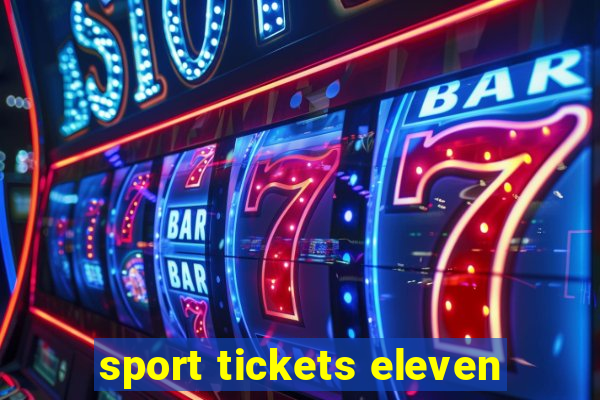 sport tickets eleven