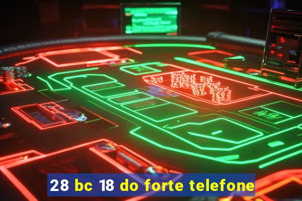 28 bc 18 do forte telefone