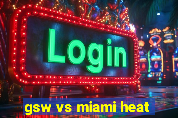 gsw vs miami heat