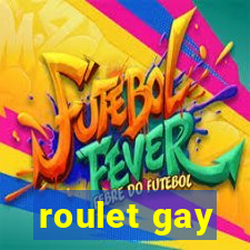 roulet gay