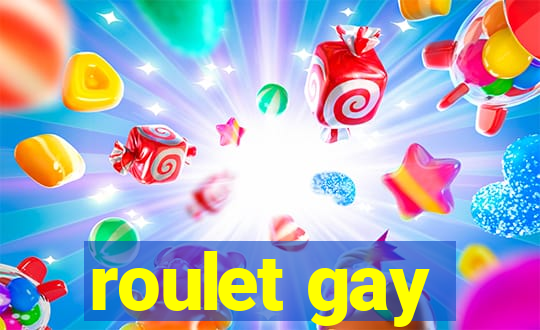 roulet gay