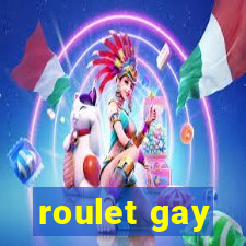 roulet gay