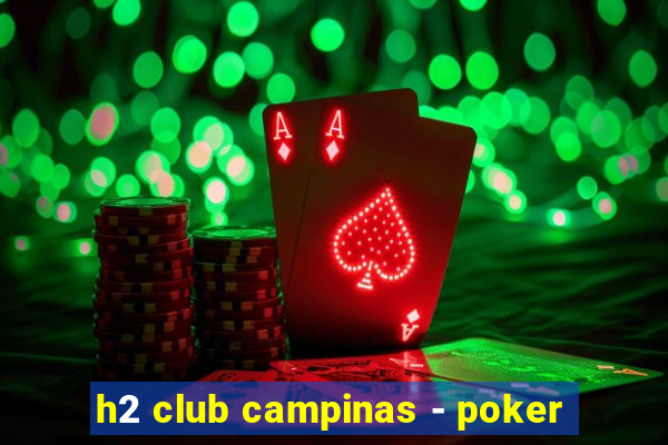 h2 club campinas - poker