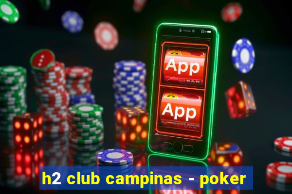 h2 club campinas - poker