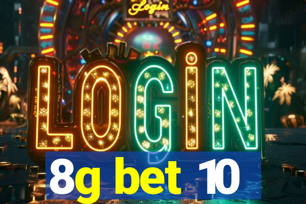 8g bet 10