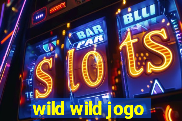 wild wild jogo