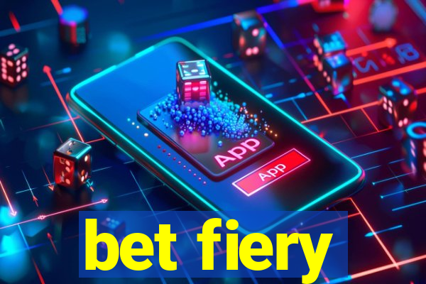 bet fiery