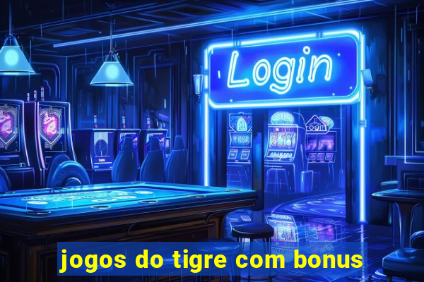 jogos do tigre com bonus