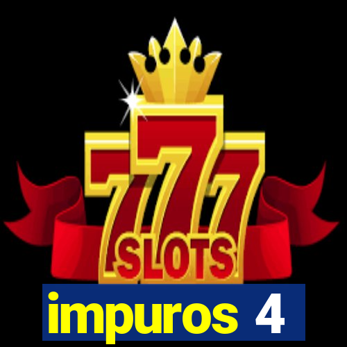 impuros 4