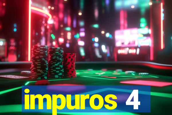 impuros 4