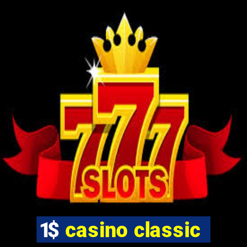 1$ casino classic