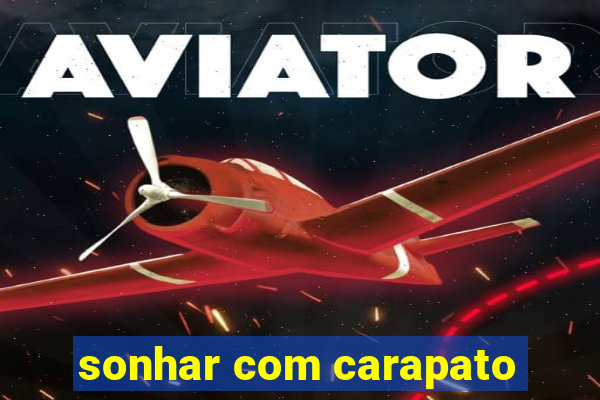 sonhar com carapato