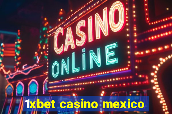 1xbet casino mexico